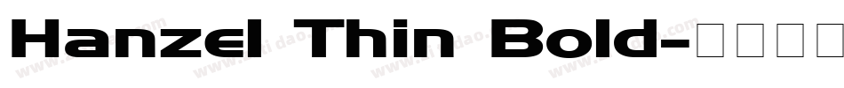 Hanzel Thin Bold字体转换